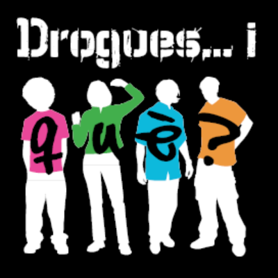 Drogues... I què?